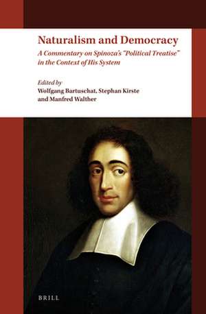 Naturalism and Democracy: A Commentary on Spinoza's "Political Treatise" in the Context of His System de Wolfgang Bartuschat