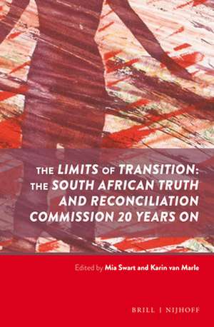 The Limits of Transition: The South African Truth and Reconciliation Commission 20 Years on de Mia Swart