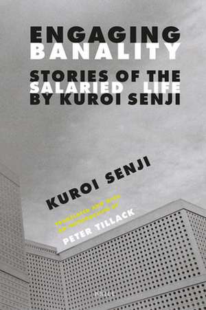 Engaging Banality: Stories of the Salaried Life by Kuroi Senji de Peter Tillack