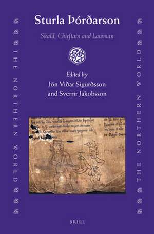 Sturla Þórðarson: Skald, Chieftain and Lawman de Jón Viđar Sigurđsson