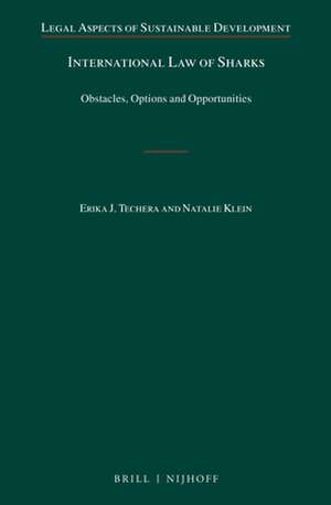 International Law of Sharks: Obstacles, Options and Opportunities de Erika J. Techera