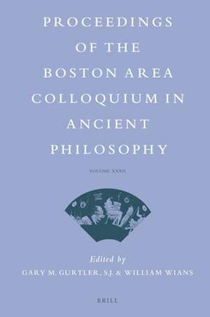 Proceedings of the Boston Area Colloquium in Ancient Philosophy: Volume XXXII (2016) de William Wians