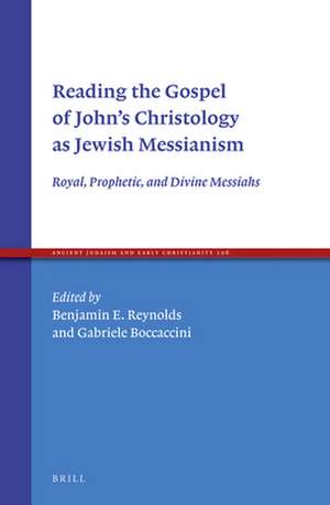 Reading the Gospel of John’s Christology as Jewish Messianism: Royal, Prophetic, and Divine Messiahs de Benjamin Reynolds