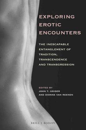 Exploring Erotic Encounters: The Inescapable Entanglement of Tradition, Transcendence and Transgression de John T. Grider