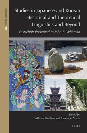 Studies in Japanese and Korean Historical and Theoretical Linguistics and Beyond: Festschrift presented to John B. Whitman de Alexander Vovin