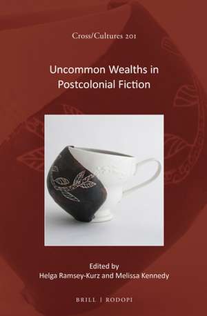 Uncommon Wealths in Postcolonial Fiction de Helga Ramsey-Kurz