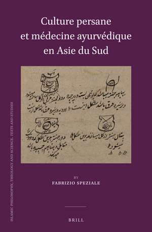 Culture persane et médecine ayurvédique en Asie du Sud de Fabrizio Speziale