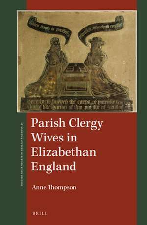 Parish Clergy Wives in Elizabethan England de Anne Thompson