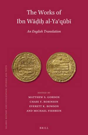 The Works of Ibn Wāḍiḥ al-Yaʿqūbī (Volume 2): An English Translation de Matthew S. Gordon