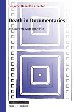 Death in Documentaries: The Memento Mori Experience de Benjamin Bennett-Carpenter