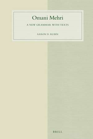 Omani Mehri: A New Grammar with Texts de Aaron D. Rubin