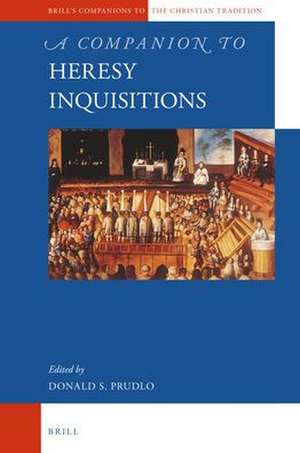 A Companion to Heresy Inquisitions de Donald Prudlo