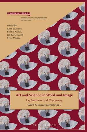 Art and Science in Word and Image: Exploration and Discovery de Keith Williams