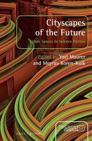 Cityscapes of the Future: Urban Spaces in Science Fiction de Yael Maurer