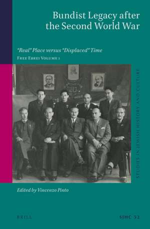 Bundist Legacy after the Second World War: “Real” Place versus “Displaced” Time. Free Ebrei Volume 1 de Vincenzo Pinto