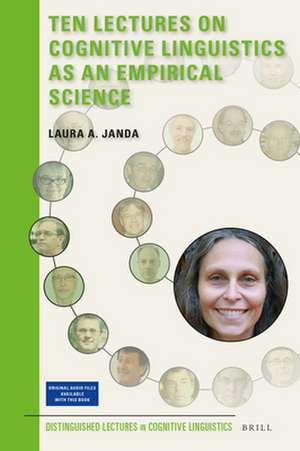 Ten Lectures on Cognitive Linguistics as an Empirical Science de Laura A. Janda