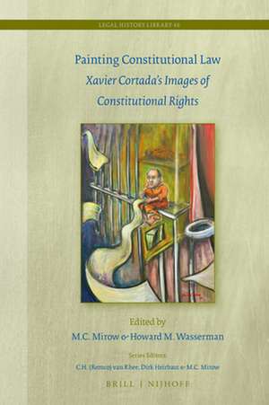 Painting Constitutional Law: Xavier Cortada’s Images of Constitutional Rights de M.C. Mirow