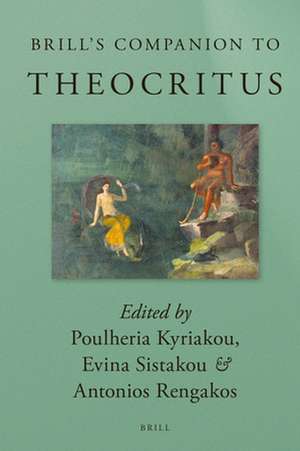 Brill's Companion to Theocritus de Poulheria Kyriakou