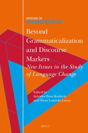 Beyond Grammaticalization and Discourse Markers: New Issues in the Study of Language Change de Salvador Pons Bordería