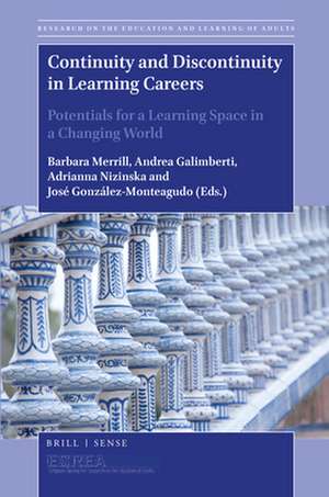 Continuity and Discontinuity in Learning Careers: Potentials for a Learning Space in a Changing World de Barbara Merrill