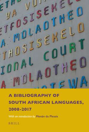 A Bibliography of South African Languages, 2008-2017: With an Introduction by Menán du Plessis de Anne Aarssen