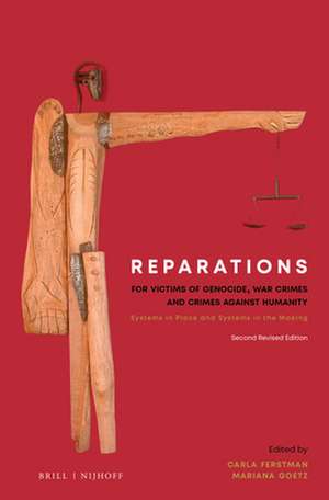 Reparations for Victims of Genocide, War Crimes and Crimes against Humanity: Systems in Place and Systems in the Making. Second Revised Edition de Carla Ferstman