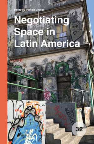 Negotiating Space in Latin America de Patricia Vilches