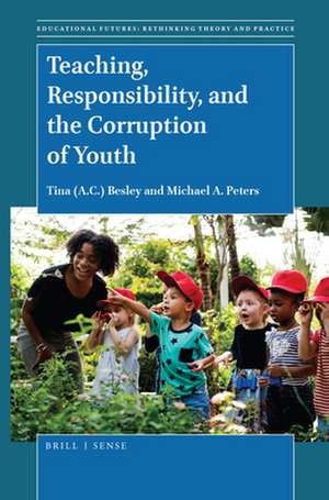 Teaching, Responsibility, and the Corruption of Youth de Tina Besley