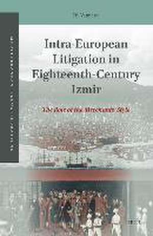 Intra-European Litigation in Eighteenth-Century Izmir: The Role of the Merchants’ Style de Tijl Vanneste