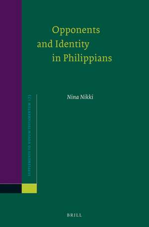 Opponents and Identity in Philippians de Nina Nikki