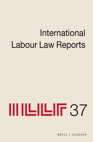 International Labour Law Reports, Volume 37 de Jane Aeberhard-Hodges