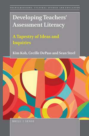 Developing Teachers’ Assessment Literacy: A Tapestry of Ideas and Inquiries de Kim Koh