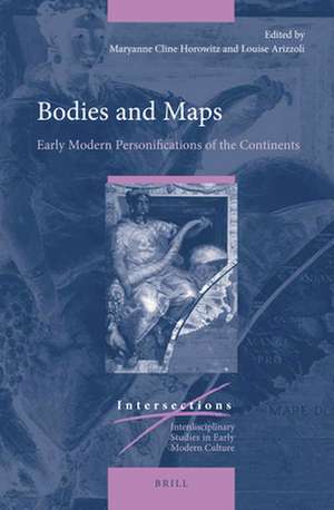 Bodies and Maps: Early Modern Personifications of the Continents de Maryanne Cline Horowitz