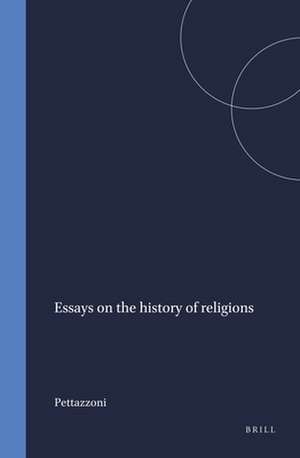 Essays on the History of Religions de Pettazzoni