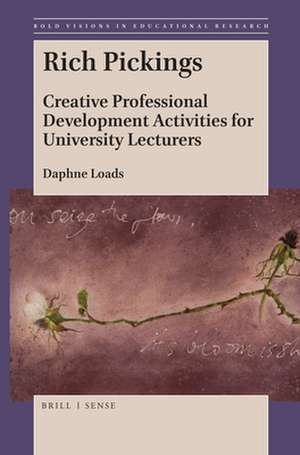 Rich Pickings: Creative Professional Development Activities for University Lecturers de Daphne Loads