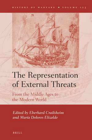 The Representation of External Threats: From the Middle Ages to the Modern World de Eberhard Crailsheim