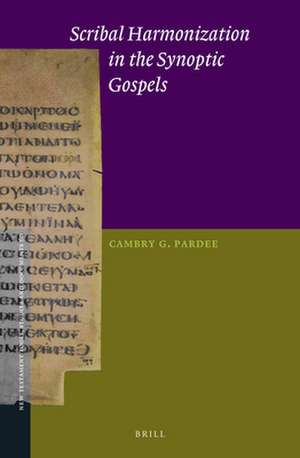 Scribal Harmonization in the Synoptic Gospels de Cambry Pardee