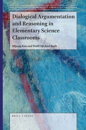 Dialogical Argumentation and Reasoning in Elementary Science Classrooms de Mijung Kim