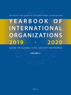 Yearbook of International Organizations 2019-2020, Volume 3: Global Action Networks - A Subject Directory and Index de Union of International Associations