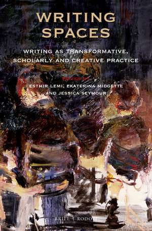 Writing Spaces: Writing as Transformative, Scholarly and Creative Practice de Esthir Lemi