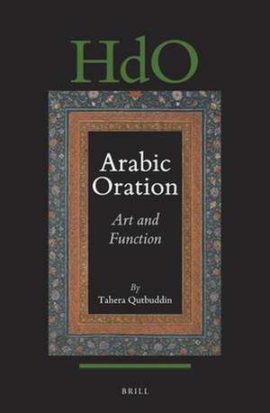 Arabic Oration: Art and Function de Tahera Qutbuddin