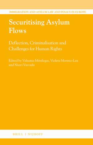 Securitising Asylum Flows: Deflection, Criminalisation and Challenges for Human Rights de Valsamis Mitsilegas