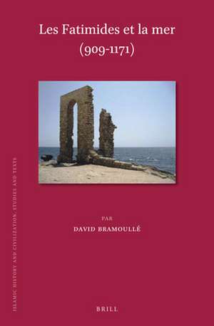 les Fatimides et la mer (909-1171) de David Bramoullé