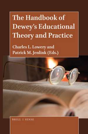 The Handbook of Dewey’s Educational Theory and Practice de Charles L. Lowery