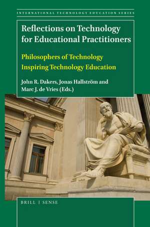 Reflections on Technology for Educational Practitioners de John R Dakers
