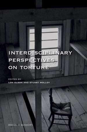 Interdisciplinary Perspectives on Torture de Lon Olson