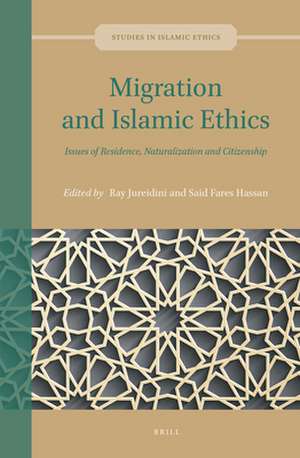 Migration and Islamic Ethics: Issues of Residence, Naturalization and Citizenship de Ray Jureidini