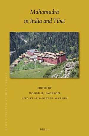 Mahāmudrā in India and Tibet de Roger R. Jackson