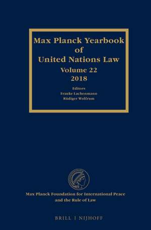 Max Planck Yearbook of United Nations Law, Volume 22 (2018) de Frauke Lachenmann