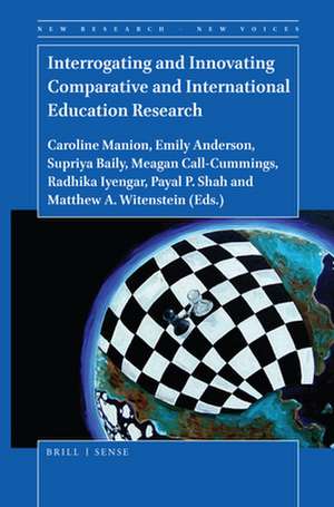 Interrogating and Innovating Comparative and International Education Research de Caroline Manion